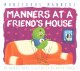Go to record Manners at a friend's house