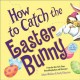 Go to record How to catch the Easter Bunny