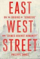 Go to record East West Street : on the origins of "genocide" and "crime...