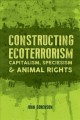 Go to record Constructing ecoterrorism : capitalism, speciesism & anima...