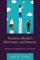 Teachers, mindset, motivation, and mastery : research translated to K-12 practice  Cover Image