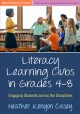 Literacy learning clubs in grades 4-8 : engaging students across the disciplines  Cover Image