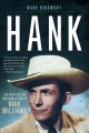 Go to record Hank : the short life and long country road of Hank Williams