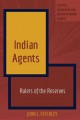 Go to record Indian agents : rulers of the reserves