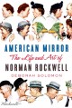 Go to record American mirror : the life and art of Norman Rockwell