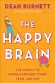 Go to record The happy brain : the science of where happiness comes fro...
