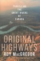 Go to record Original highways : travelling the great rivers of Canada
