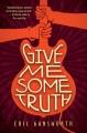 Give me some truth : a novel with paintings  Cover Image