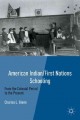 American Indian/First Nations schooling : from the Colonial period to the present  Cover Image