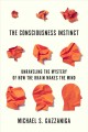 Go to record The consciousness instinct : unraveling the mystery of how...
