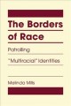 Go to record The borders of race : patrolling "multiracial" identities