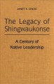 The legacy of Shingwaukonse a century of native leadership  Cover Image