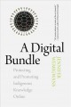 A digital bundle : protecting and promoting Indigenous knowledge online  Cover Image