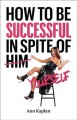 Go to record How to be successful in spite of yourself