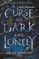 A curse so dark and lonely Cursebreakers Series, Book 1. Cover Image
