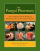 The fungal pharmacy : the complete guide to medicinal mushrooms and lichens of North America  Cover Image