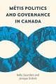 Métis politics and governance in Canada  Cover Image