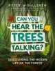 Go to record Can you hear the trees talking? : discovering the hidden l...