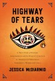 Highway of Tears : a true story of racism, indifference and the pursuit of justice for missing and murdered Indigenous women and girls  Cover Image