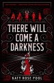 Go to record There will come a darkness : an age of darkness novel /