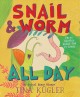 Go to record Snail and Worm all day : three stories about two friends
