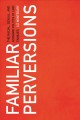 Familiar perversions : the racial, sexual, and economic politics of LGBT families  Cover Image