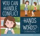 You can handle conflict : hands or words?  Cover Image