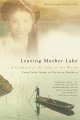 Go to record Leaving Mother Lake : a girlhood at the edge of the world