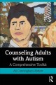 Go to record Counseling adults with autism : a comprehensive toolkit