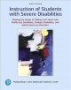 Instruction of students with severe disabilities : meeting the needs of children and youth with intellectual disabilites, multiple disabilities, and autism spectrum disorders  Cover Image