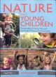 Nature and young children : encouraging creative play and learning in natural environments  Cover Image