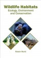 Wildlife habitats : ecology, environment and conservation  Cover Image