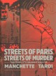 Streets of Paris, streets of murder : the complete graphic noir of Manchette + Tardi  Cover Image