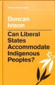 Go to record Can liberal states accommodate Indigenous peoples?