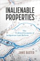 Inalienable properties : the political economy of indigenous land reform  Cover Image