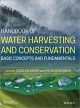 Handbook of water harvesting and conservation : basic concepts and fundamentals  Cover Image