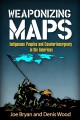 Go to record Weaponizing maps : Indigenous peoples and counterinsurgenc...