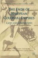 The ends of European colonial empires : cases and comparisons  Cover Image