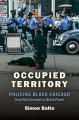Go to record Occupied territory : policing black Chicago from Red Summe...