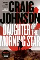 Daughter of the morning star / Walt Longmire series  Cover Image
