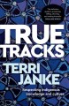 True tracks : respecting Indigenous knowledge and culture  Cover Image