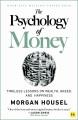 Go to record The psychology of money : timeless lessons on wealth, gree...