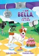 I am Bella, star of the show  Cover Image
