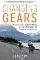 Changing gears : a distant teen, a desperate mother, and 4,329 miles across the TransAmerica Bicycle Trail  Cover Image
