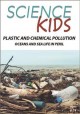 Plastic and chemical pollution : oceans and sea life in peril. Cover Image