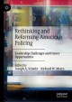 Go to record Rethinking and reforming American policing : leadership ch...