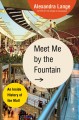 Meet me by the fountain : an inside history of the mall  Cover Image