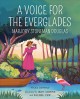 A voice for the Everglades : Marjory Stoneman Douglas  Cover Image