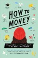 How to money : your ultimate visual guide to the basics of finance  Cover Image