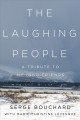 The laughing people : a tribute to my Innu friends  Cover Image